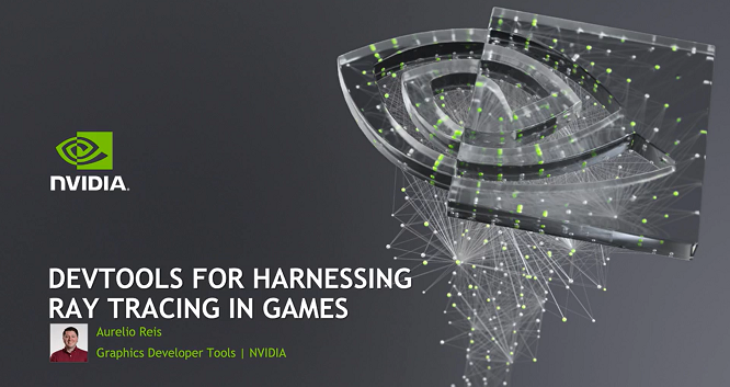 View presentation on DevTools for Harnessing Ray Tracing in Games View presentation on DevTools for Harnessing Ray Tracing in Games